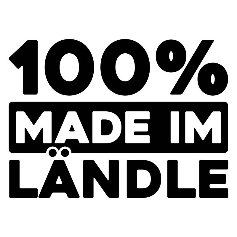 100% made im Ländle