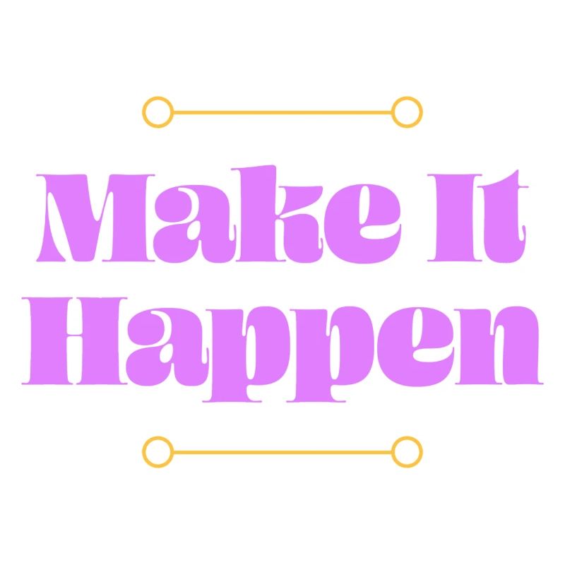 Make it Happen