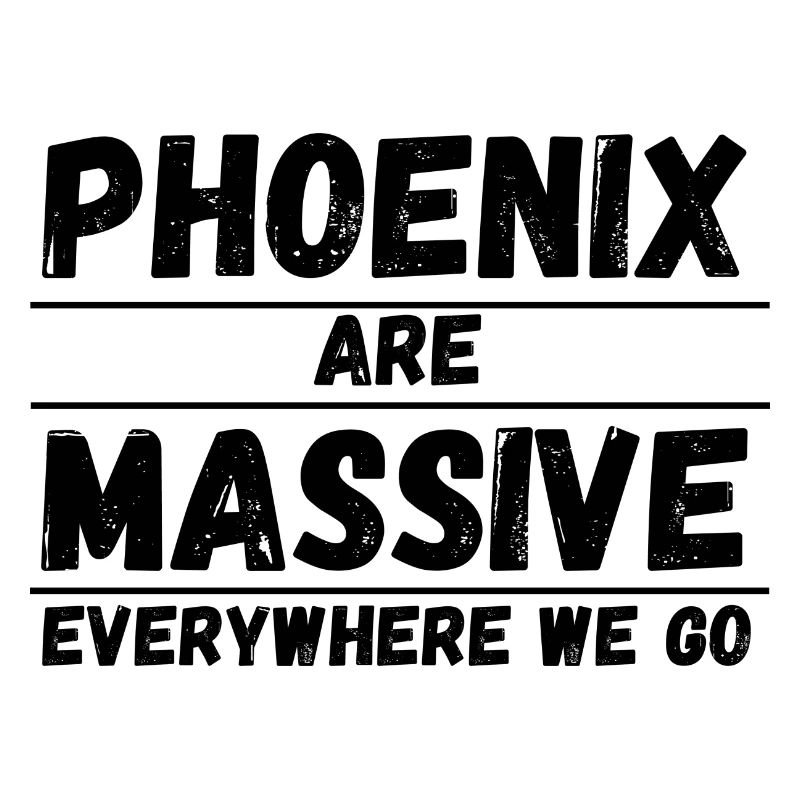 PHOENIX ARE MASSIVE