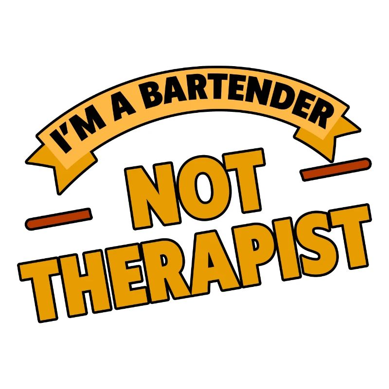 I'm A Bartender Not Therapist 2