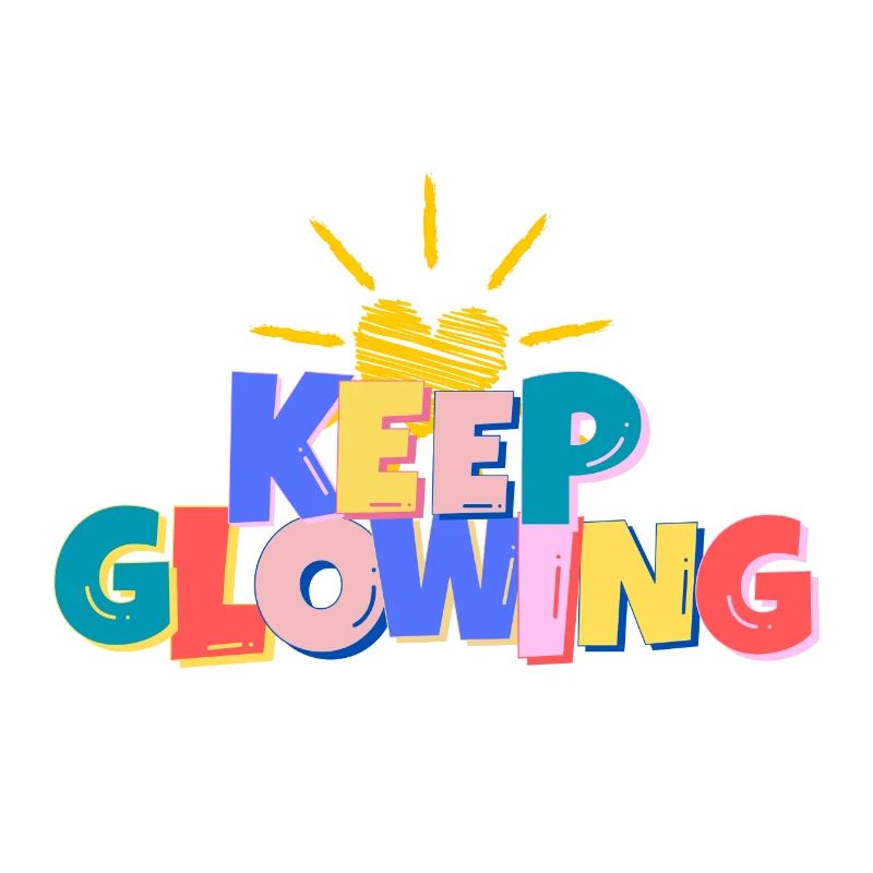 Keep Glowing