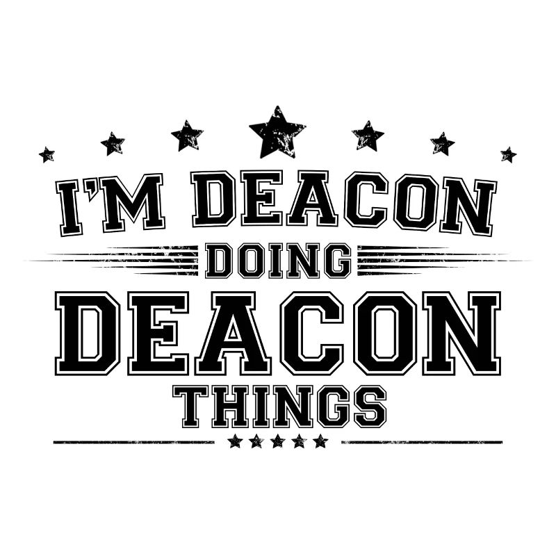 i’m Deacon doing Deacon things