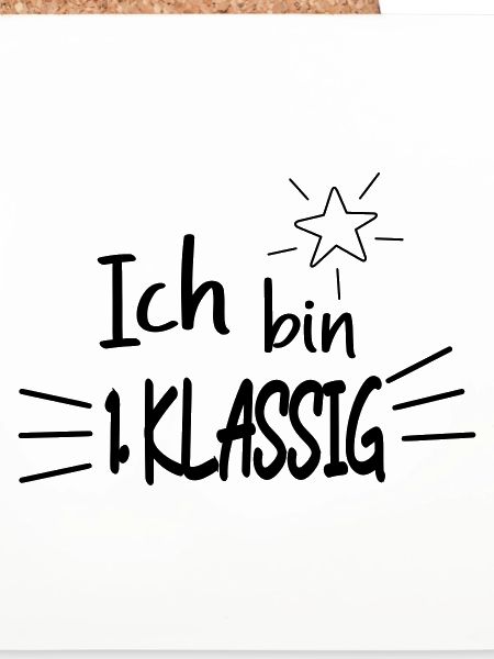 Ich bin 1 Klassig