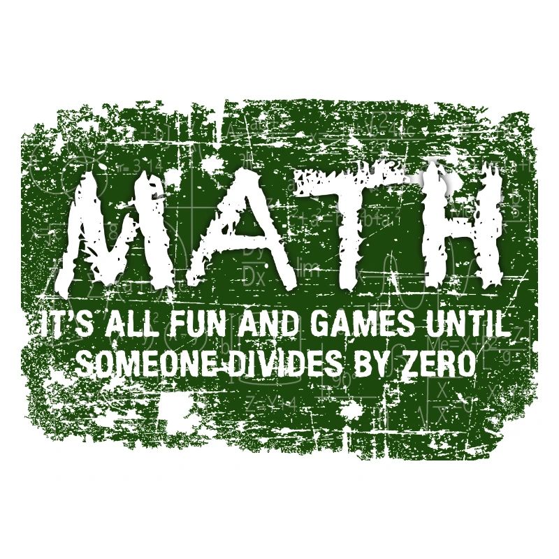 Math It's All Fun And Games Until Someone Divides