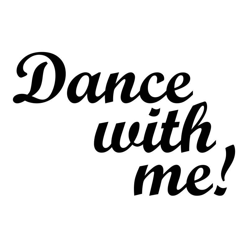 Dance with me!