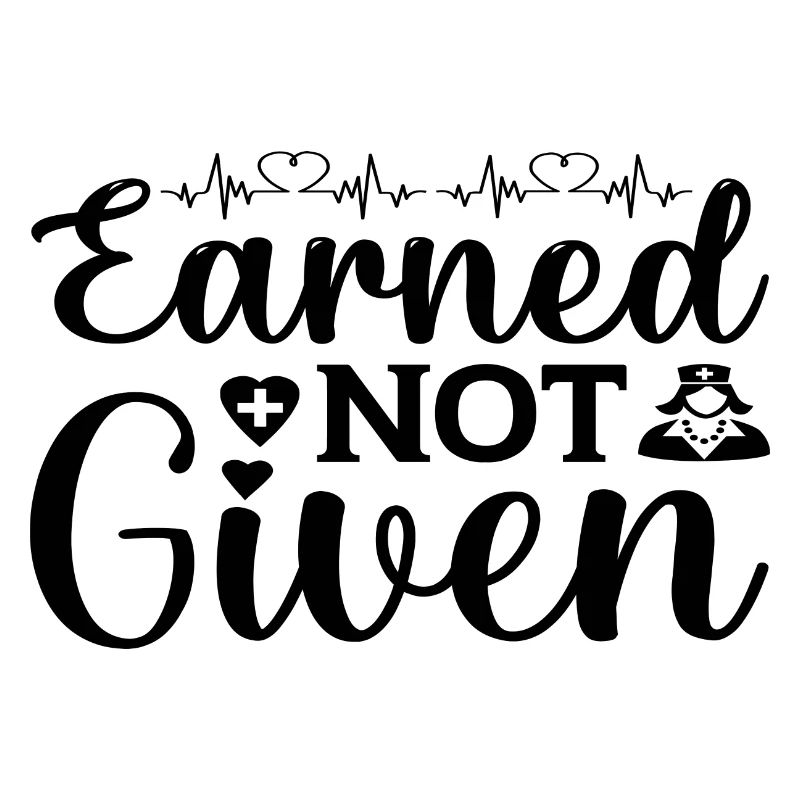 Earned not Given