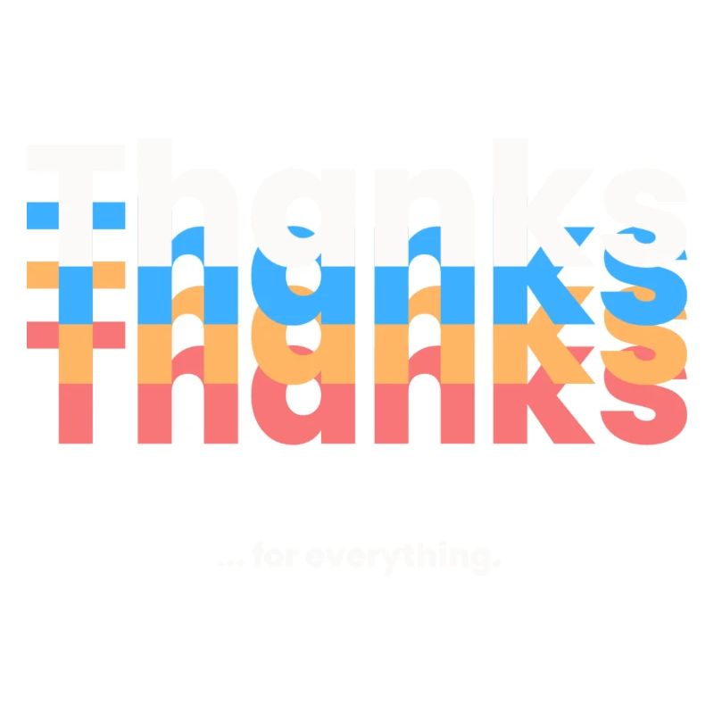 Thanks for everything