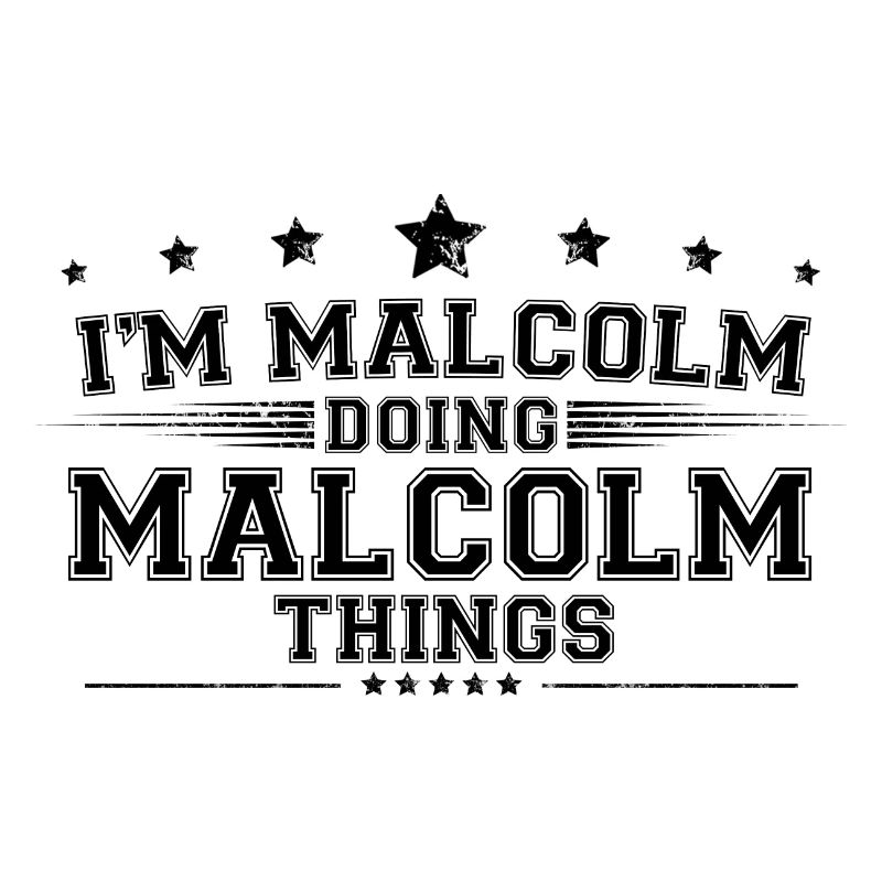 i’m Malcolm doing Malcolm things