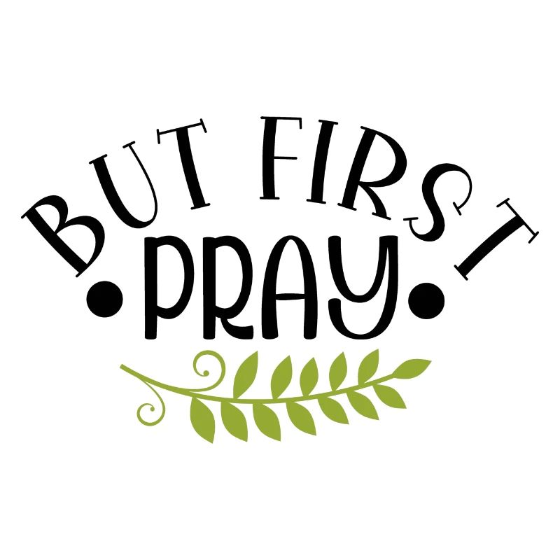 But First Pray