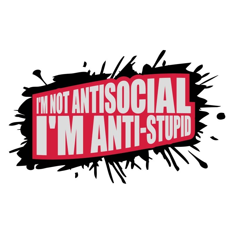 pas antisocial anti-stupide
