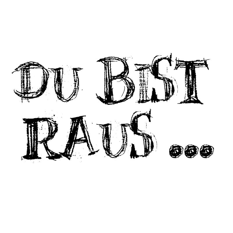 Du bist raus