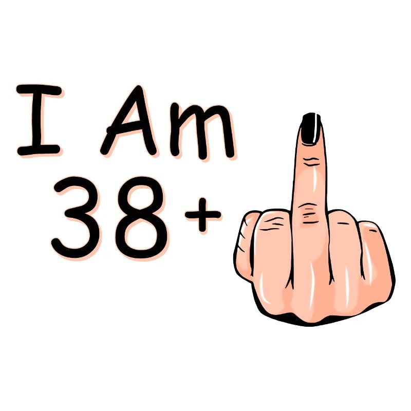 Ich bin 38 + 1 Mittelfinger-Hemd Ich bin 38 plus,