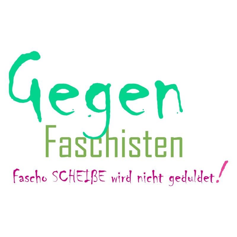fascho scheisse wird nicht geduldet