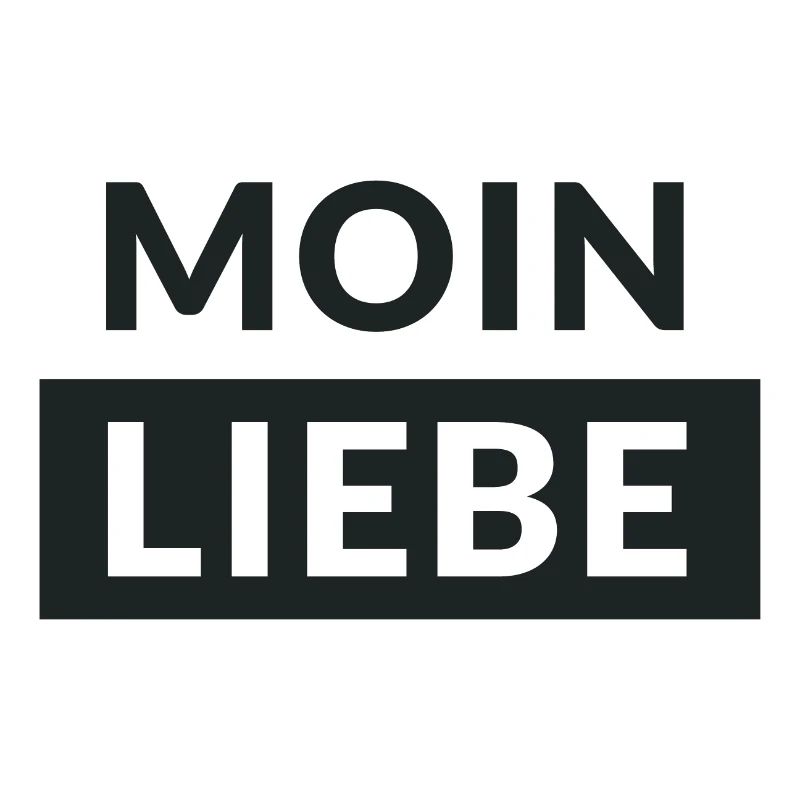 Moin Liebe
