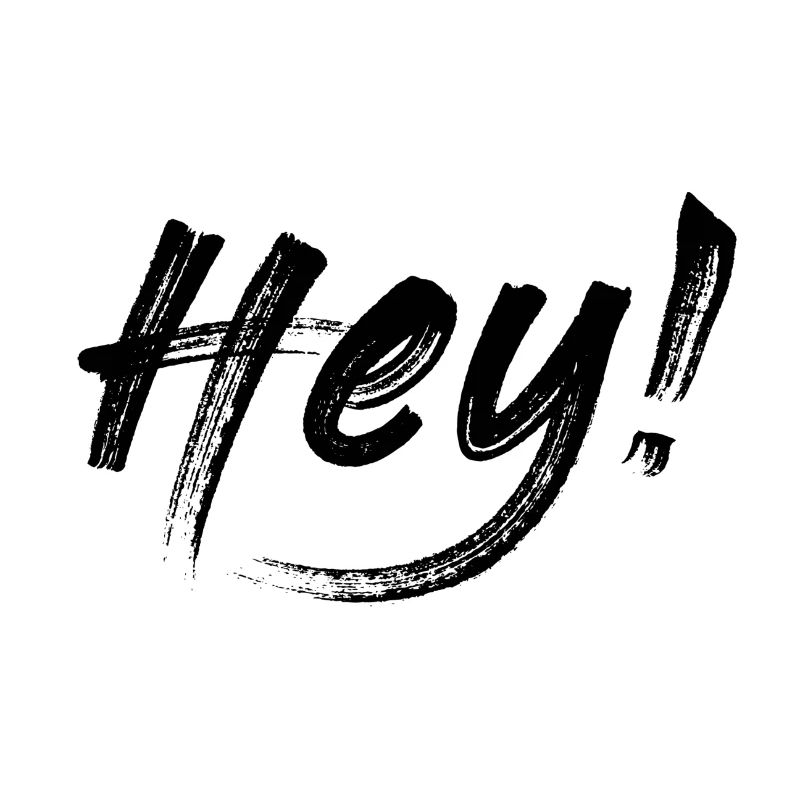 Hey!