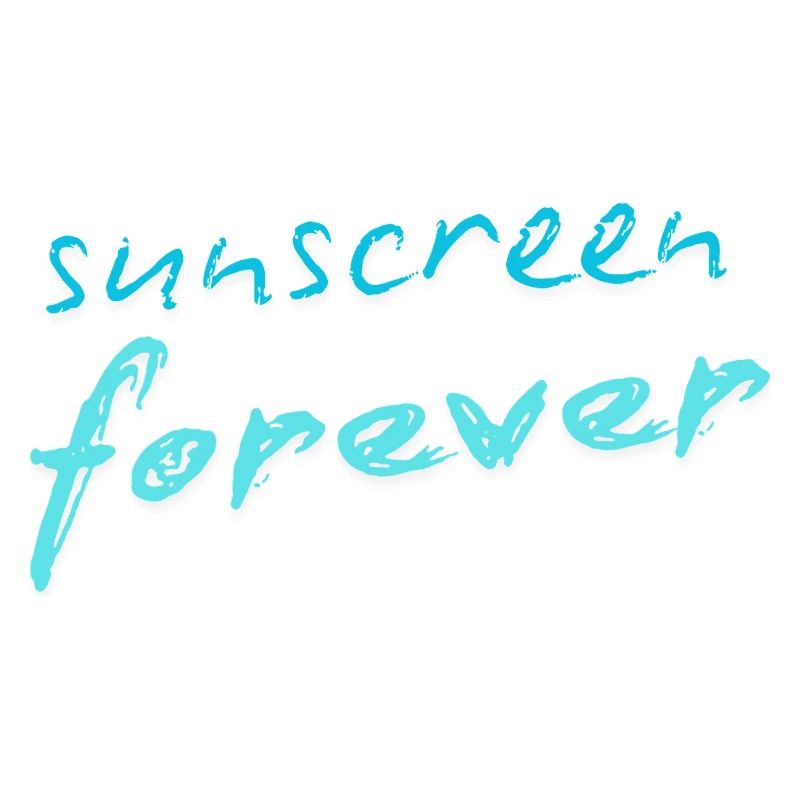 Sunscreen forever