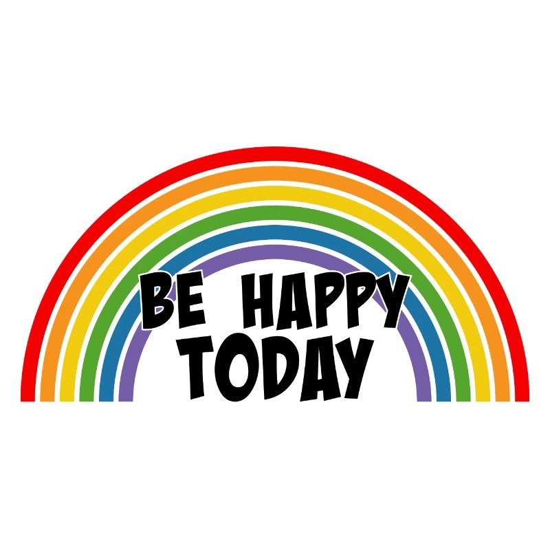 Regenbogen be happy today