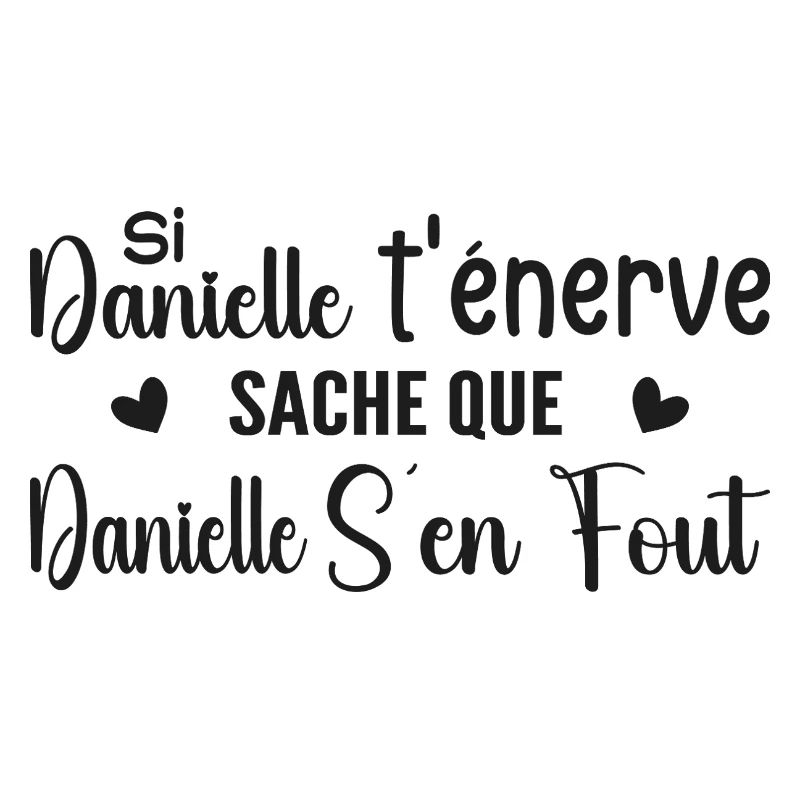 If Danielle annoys you, know that Danielle doesn't give a damn