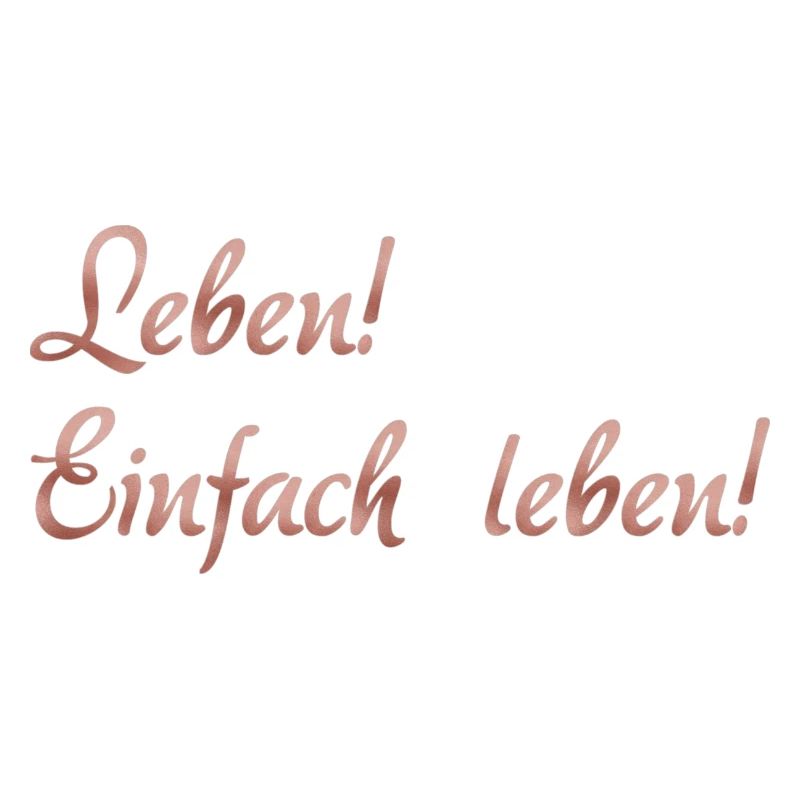 Leben! Einfach leben!