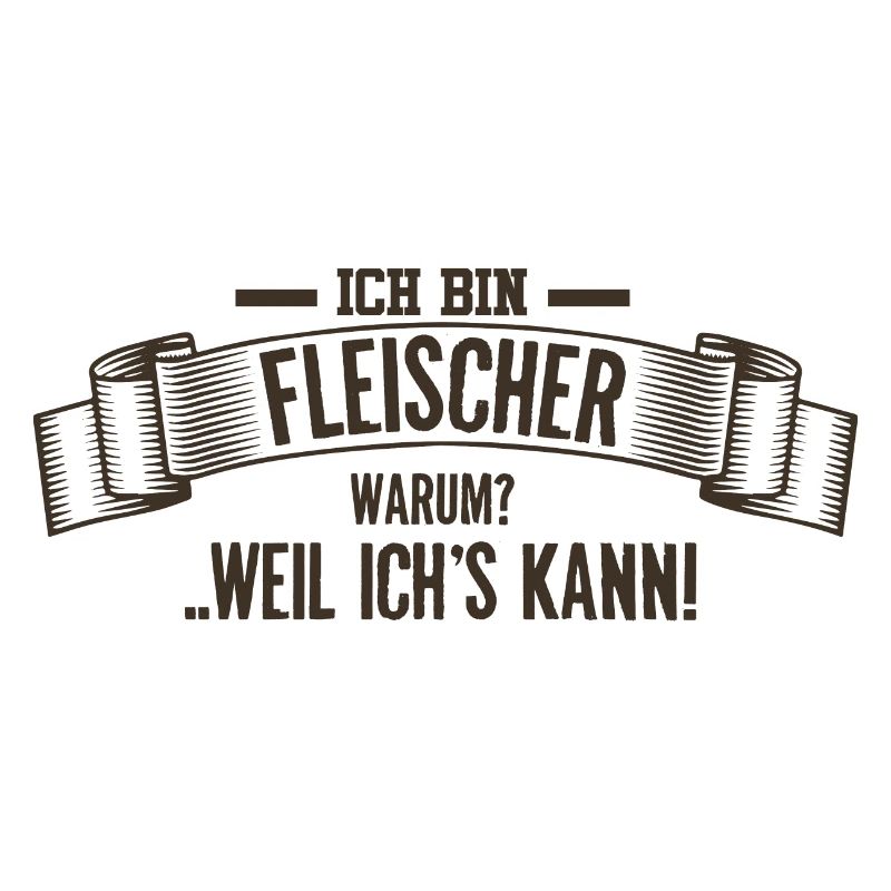 Ich bin Fleischer Metzger Schlachter Fleischerei