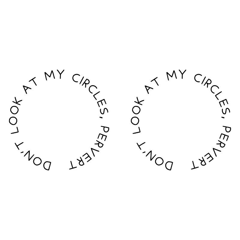 Ne regarde pas mes cercles, pervers