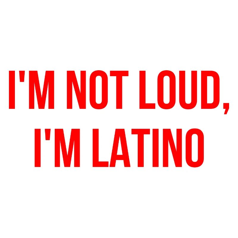 Ich bin nicht laut ich bin Latino Englisch