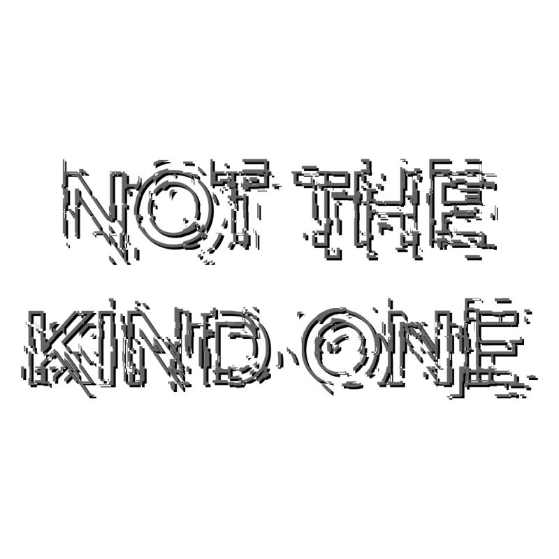 not the kind one