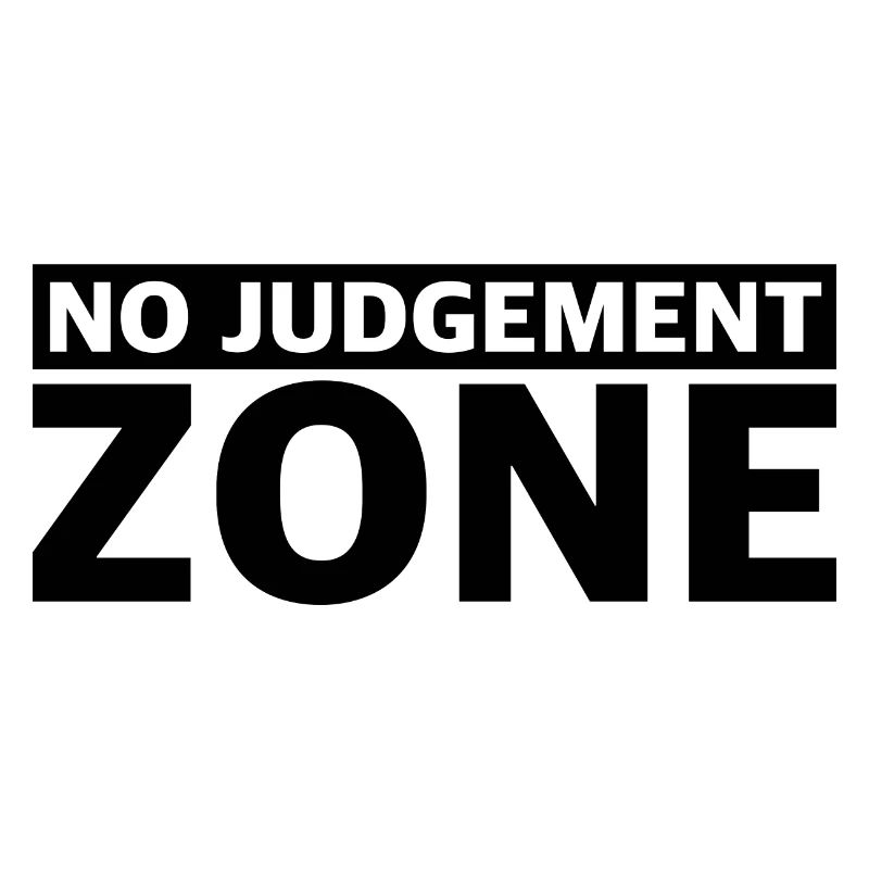 No Judgment Zone | funny sayings, judgment, zone