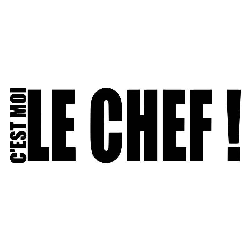 c'est moi le chef !
