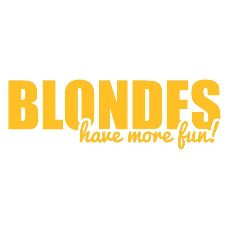 Blondes have more fun!