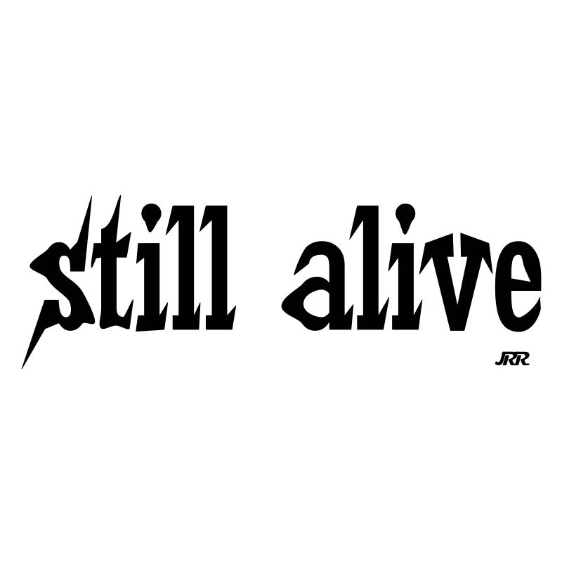 still alive