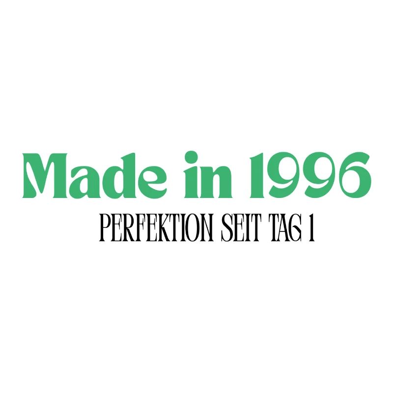 Made in 1996 - Perfektion seit Tag 1