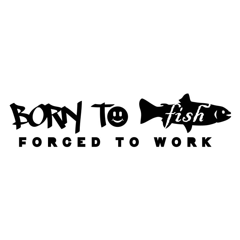 born to fish (G, 1c)