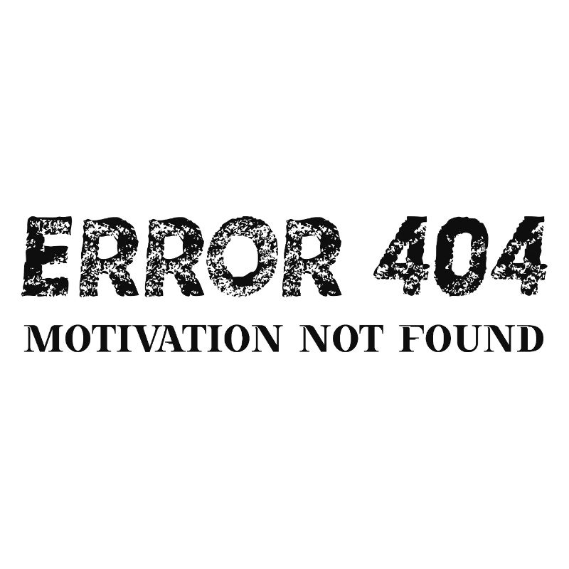 Error 404 Motivation not found Geschenkidee witzig