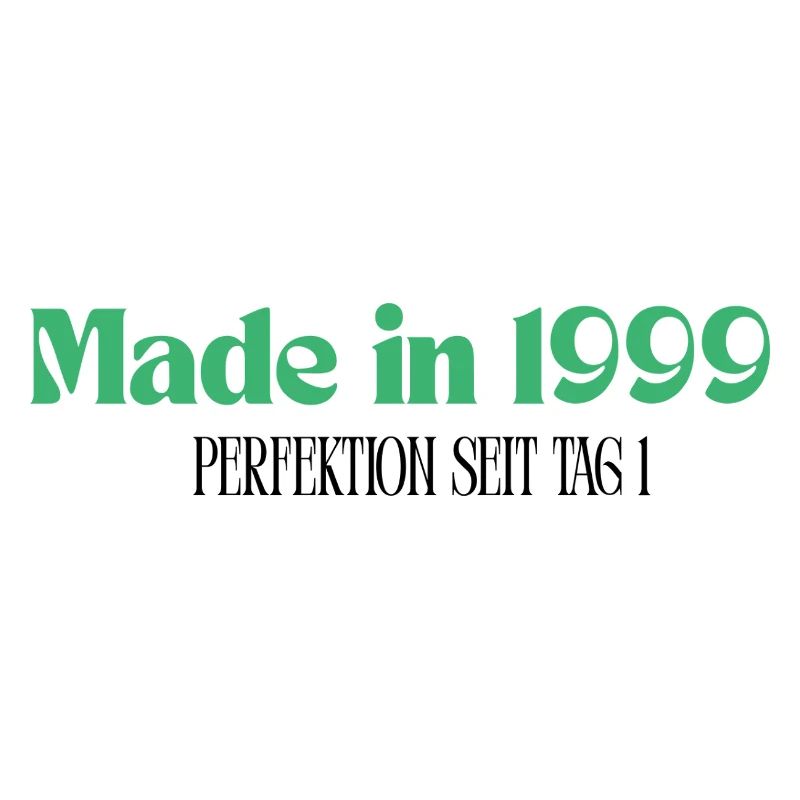 Made in 1999 - Perfektion seit Tag 1