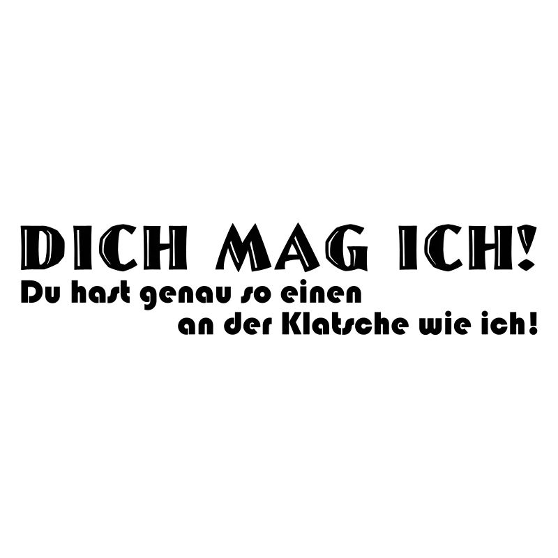 Dich mag ich