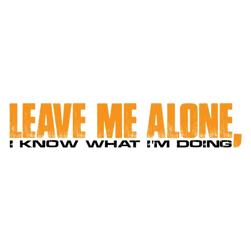 Leave Me Alone, I Know What I'm Doing 19