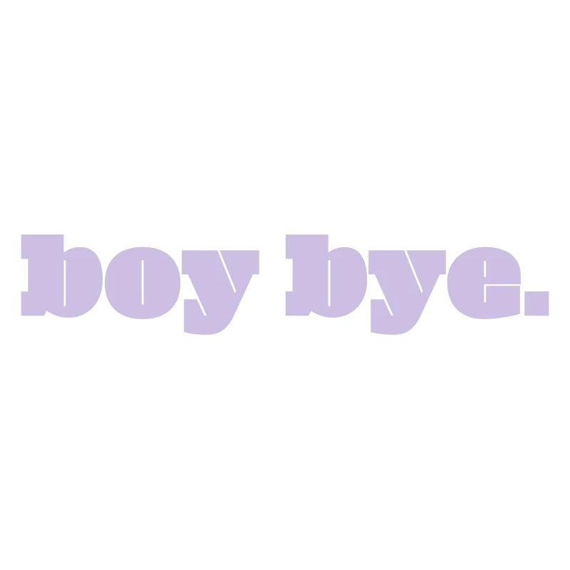 boy bye.
