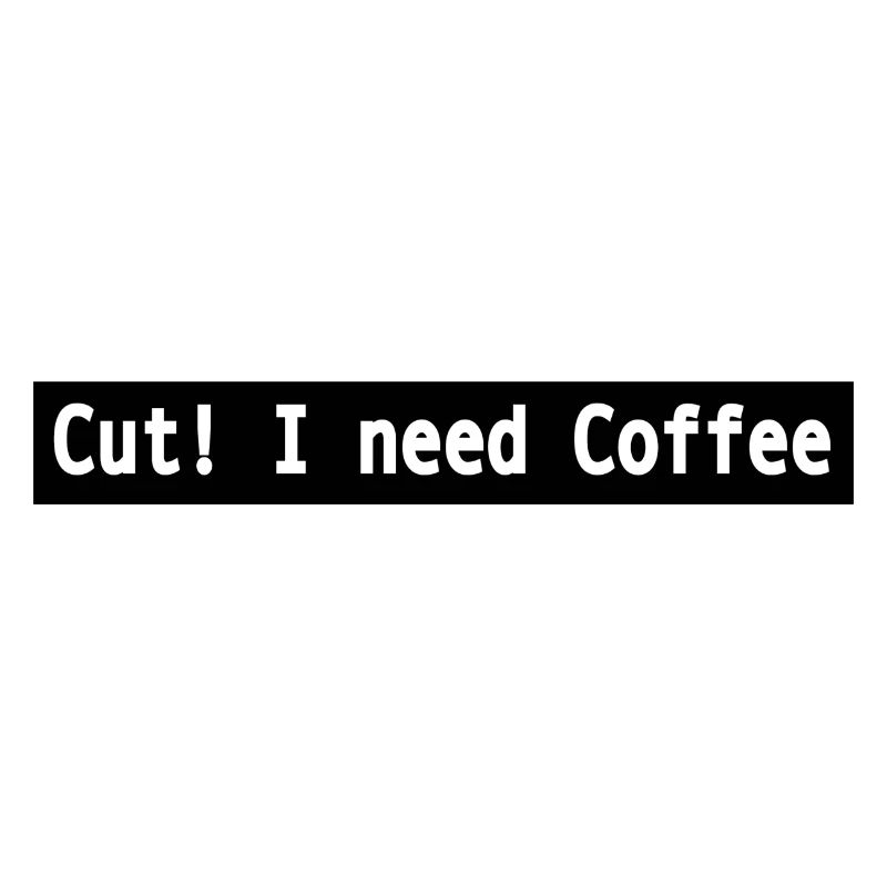 Cut I need coffee