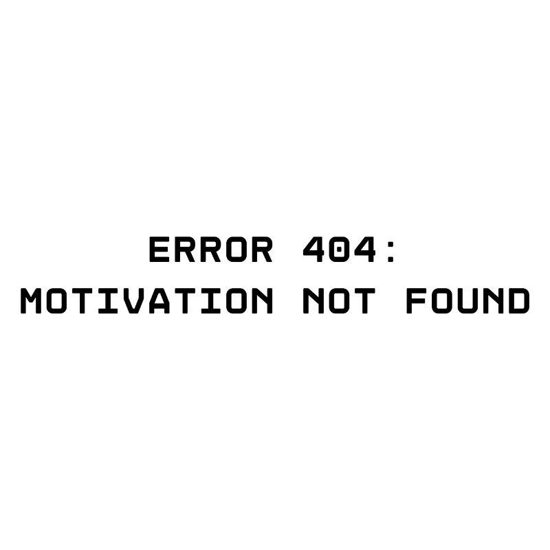 ERROR 404: Motivation not found