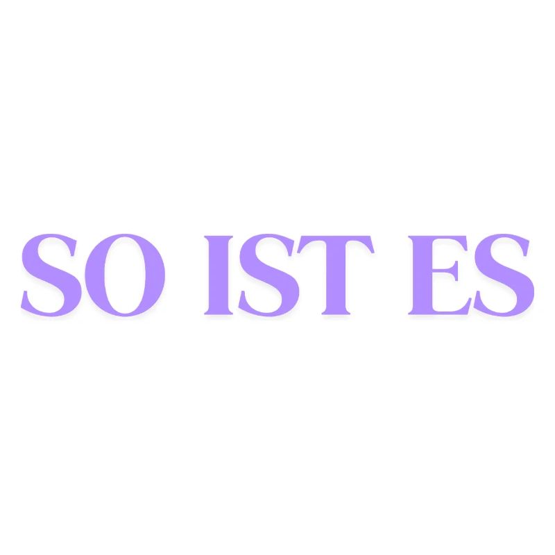 So ist es