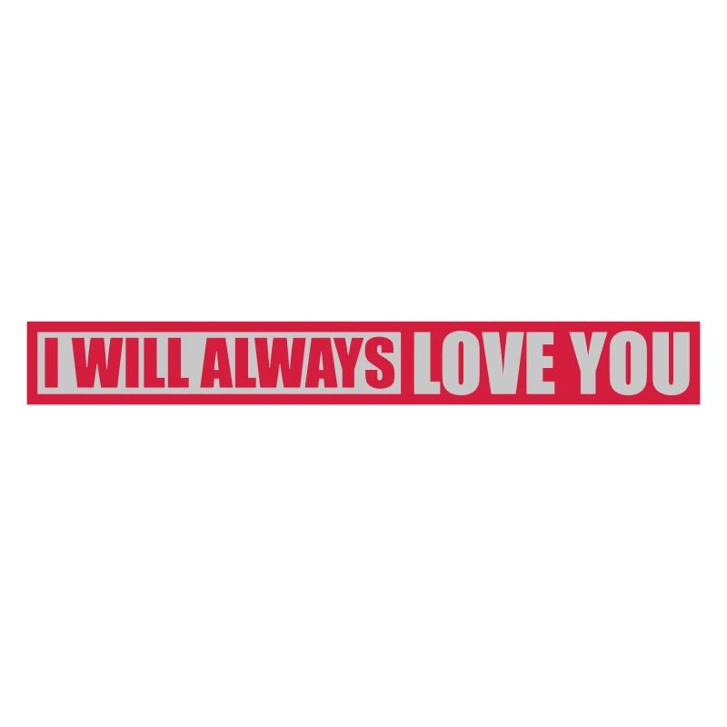 I will always love