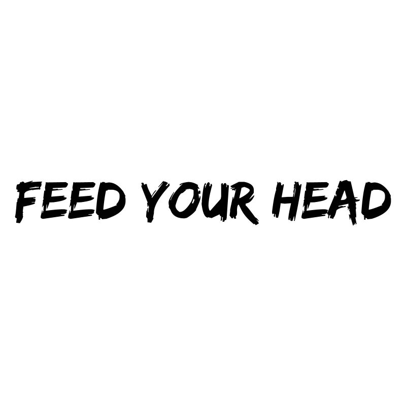 FEED YOUR HEAD
