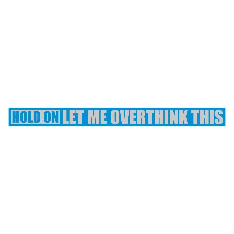 Let me overthink this