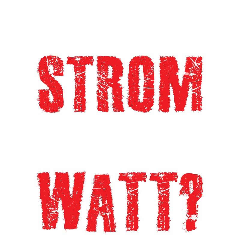 Volt Ihr Strom oder Watt?
