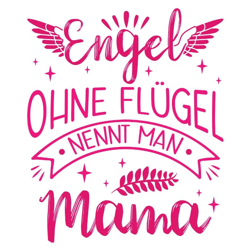 Muttertag Engel Ohne Flügel Nennt Man Mama