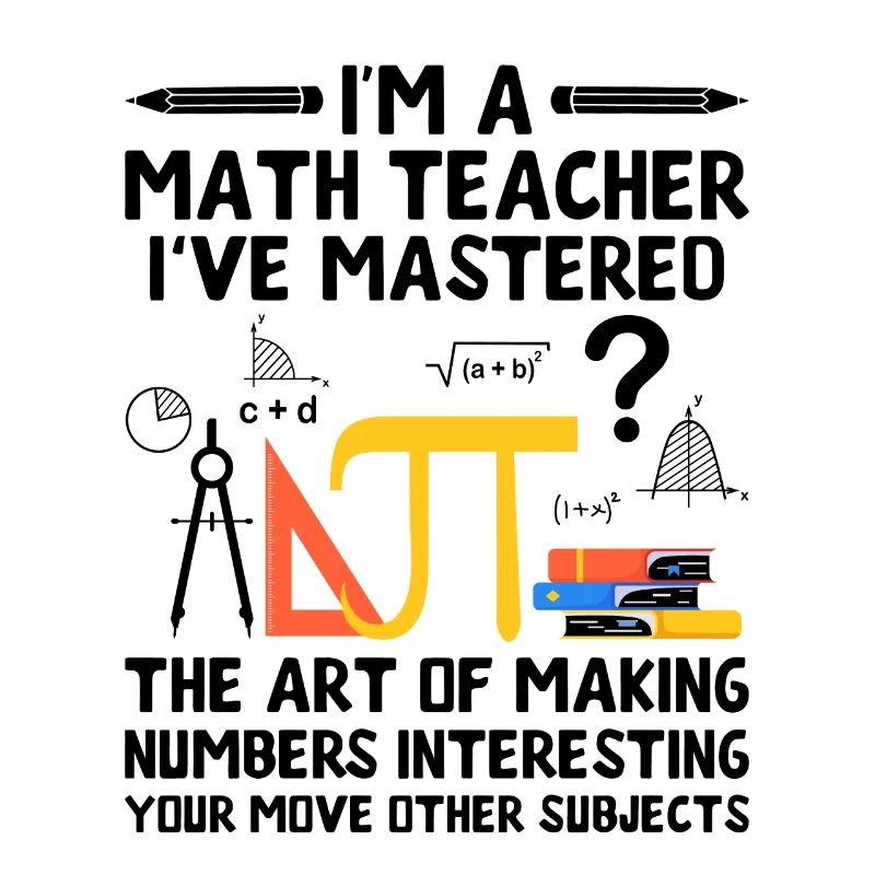 Math Teacher School Teacher Funny Maths Teachers S