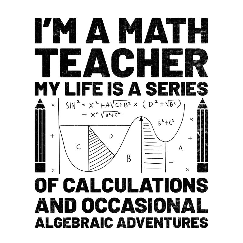 Math Teacher School Teacher Funny Maths Teachers S