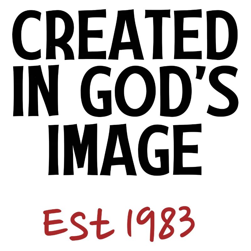 Created in God's Image Est 1983