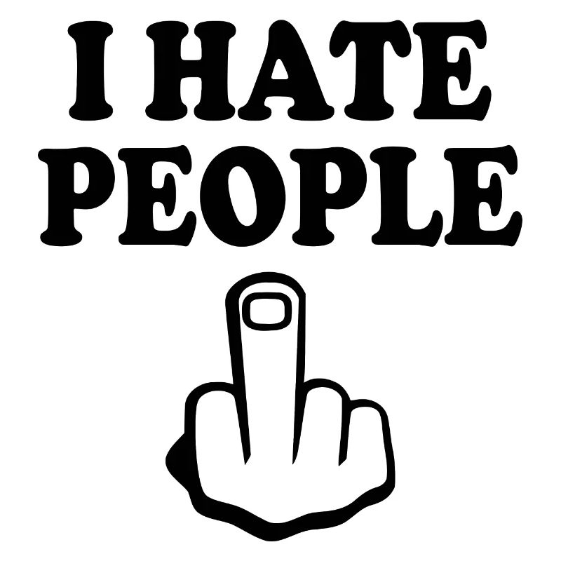I hate people